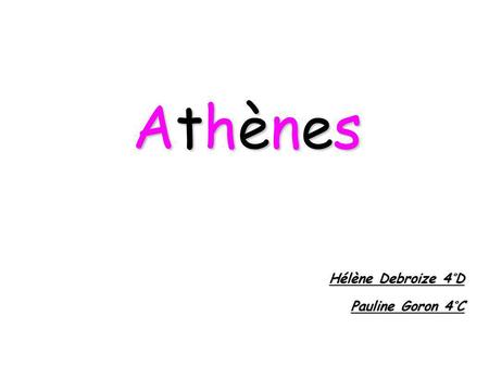 Athènes Hélène Debroize 4°D Pauline Goron 4°C.