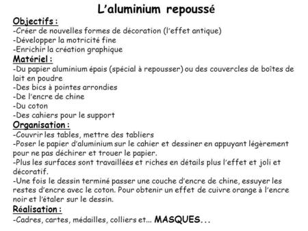 L’aluminium repoussé Objectifs : Matériel : Organisation :