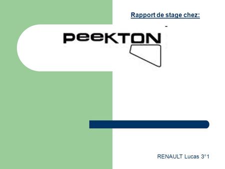 Rapport de stage chez: RENAULT Lucas 3°1.