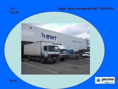 Stage dans l’entreprise BWT 2011/2012