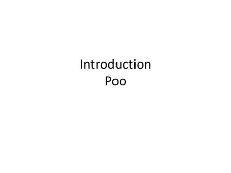 Introduction Poo.