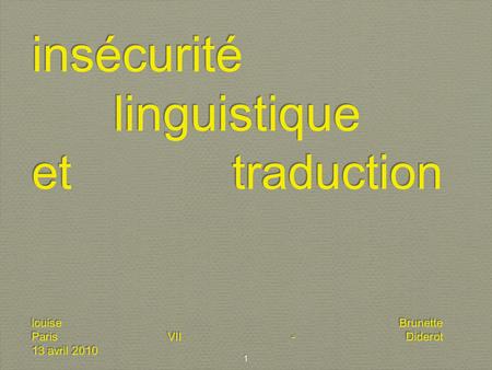 En linguistique et en ethnolinguistique :  sentiment d'insécurité linguistique