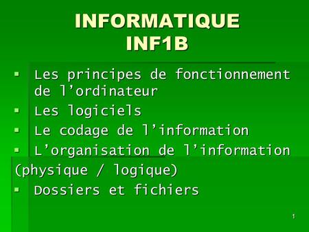 INFORMATIQUE INF1B Les principes de fonctionnement de l’ordinateur