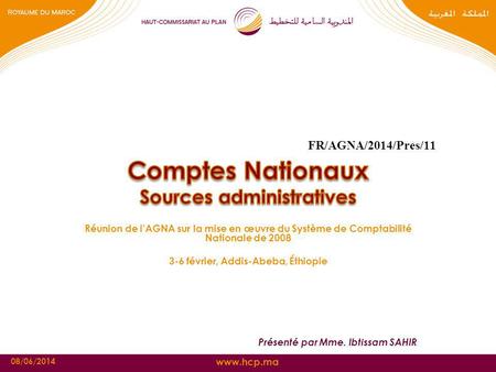 FR/AGNA/2014/Pres/11 Comptes Nationaux Sources administratives
