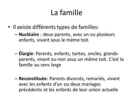 La famille Il existe différents types de familles: