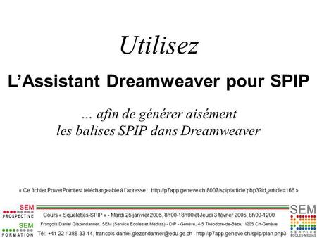LAssistant Dreamweaver pour SPIP « Ce fichier PowerPoint est téléchargeable à ladresse :  »