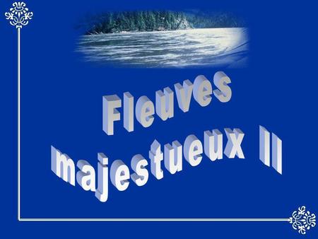 Fleuves majestueux II.