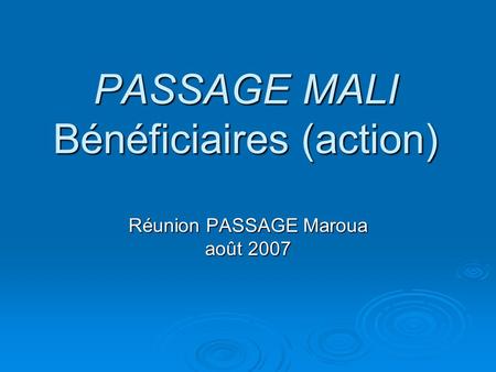 PASSAGE MALI Bénéficiaires (action)