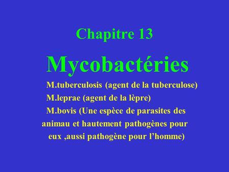 Mycobactéries Chapitre 13 M.leprae (agent de la lèpre)