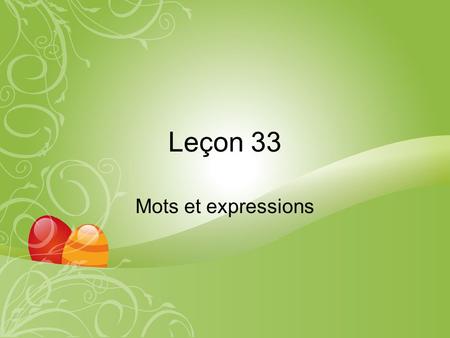 Leçon 33 Mots et expressions.