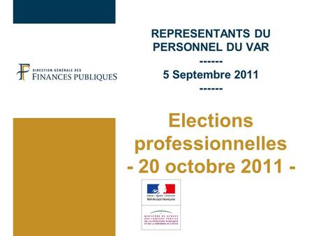 REPRESENTANTS DU PERSONNEL DU VAR ------ 5 Septembre 2011 ------ Elections professionnelles - 20 octobre 2011 -