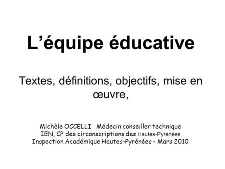 L’équipe éducative Textes, définitions, objectifs, mise en œuvre,