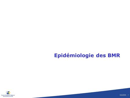 Epidémiologie des BMR.
