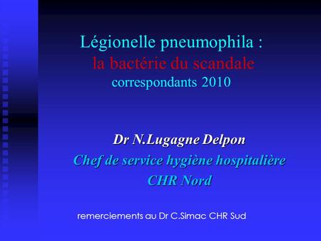 Légionelle pneumophila : la bactérie du scandale correspondants 2010