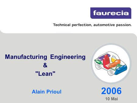 2006 10 Mai Manufacturing Engineering & Lean Alain Prioul.