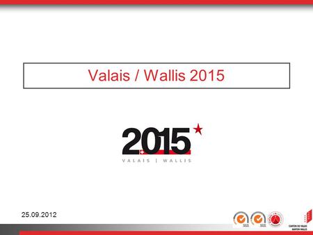 Valais / Wallis 2015 25.09.2012. Valais / Wallis 2015 2 Agenda Introduction Objectifs Concept Appel à projets & Génération didées Projets-étoiles & Labels.