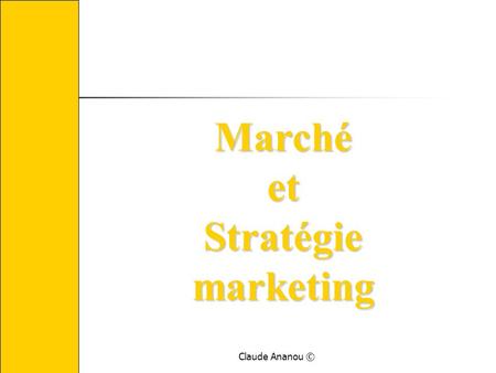 Marché et Stratégie marketing