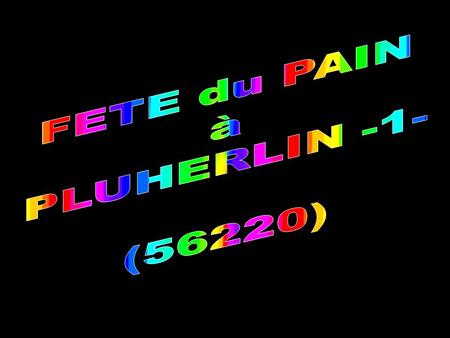 FETE du PAIN à PLUHERLIN -1- (56220).