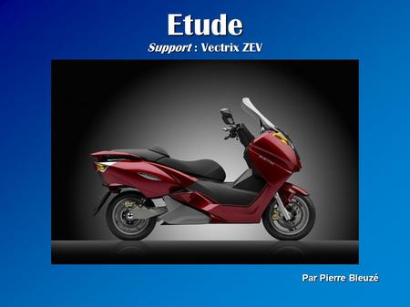 Etude Support : Vectrix ZEV