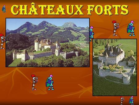 Châteaux forts.