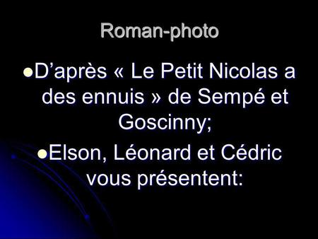Roman-photo Daprès « Le Petit Nicolas a des ennuis » de Sempé et Goscinny; Daprès « Le Petit Nicolas a des ennuis » de Sempé et Goscinny; Elson, Léonard.
