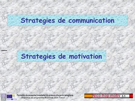 Strategies de communication Strategies de motivation
