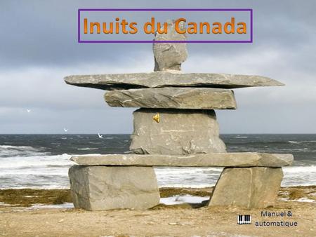 Inuits du Canada Manuel & automatique.