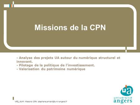 VPD_NUM- Missions CPN- Missions de la CPN - Analyse des projets UA autour du numérique structurel et innovant. - Pilotage.