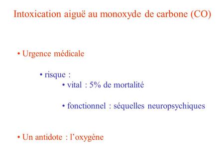 Intoxication aiguë au monoxyde de carbone (CO)