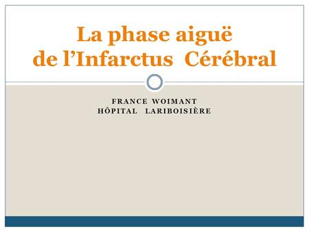 La phase aiguë de l’Infarctus Cérébral