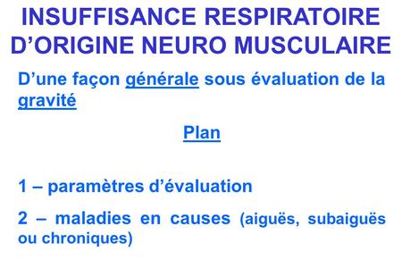 INSUFFISANCE RESPIRATOIRE D’ORIGINE NEURO MUSCULAIRE