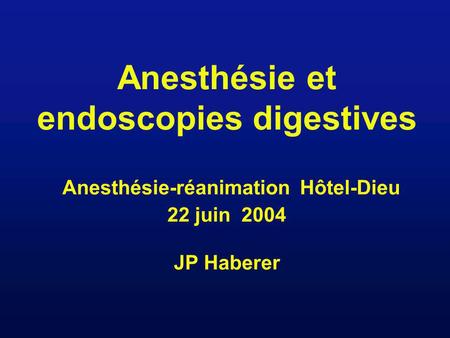 Endoscopies digestives Techniques - Endoscopies hautes - Endoscopies basses - Endoscopies diagnostiques - Endoscopies thérapeutiques.
