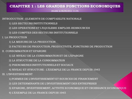 INTRODUCTION : ELEMENTS DE COMPTABILITE NATIONALE 1) LES SECTEURS INSTITUTIONNELS 2) LES OPERATIONS ET LEQUILIBRE EMPLOIS-RESSOURCES 3) LES COMPTES DES.