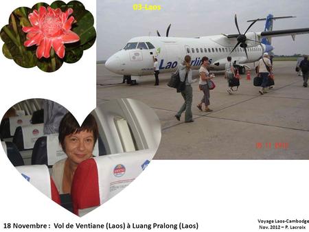 Voyage Laos-Cambodge Nov. 2012 – P. Lacroix 18 Novembre : Vol de Ventiane (Laos) à Luang Pralong (Laos) 03-Laos.