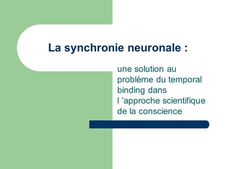 La synchronie neuronale :