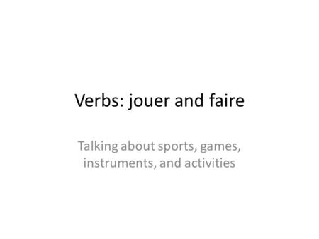 Talking about sports, games, instruments, and activities