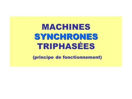 MACHINES SYNCHRONES TRIPHASÉES (principe de fonctionnement)