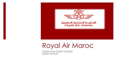 Royal Air Maroc Majdouline Salah Ouassini Inass Hamzan.