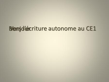 Vers l’écriture autonome au CE1 Bonjour. Rappel de la problématique Le cadre expérimental Les résultats et les productions L’analyse critique Conclusion.