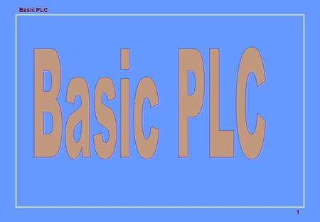 Basic PLC 1 2 Description This training introduces the basic hardware and software components of a Programmable Controller (PLC). It details the architecture.