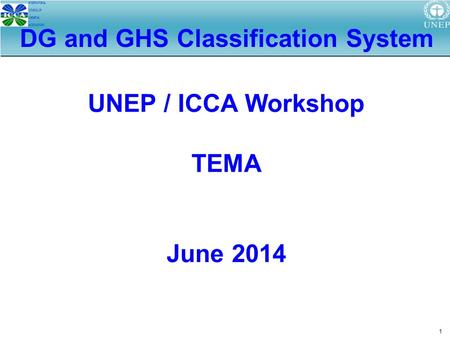 UNEP / ICCA Workshop TEMA June DG and GHS Classification System.