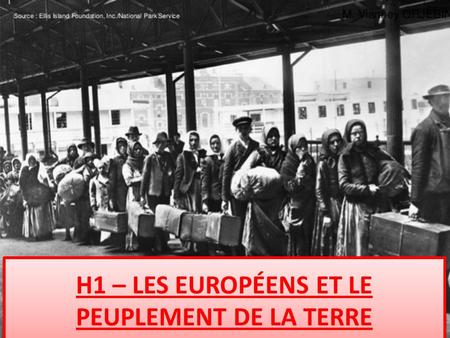H1 – LES EUROPÉENS ET LE PEUPLEMENT DE LA TERRE. Introduction: L’Europe, cœur démographique de la planète?