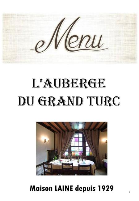 L’auberge du grand turc Maison LAINE depuis 1929.