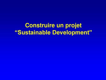 Construire un projet “Sustainable Development”