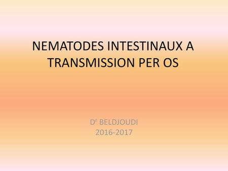 NEMATODES INTESTINAUX A TRANSMISSION PER OS