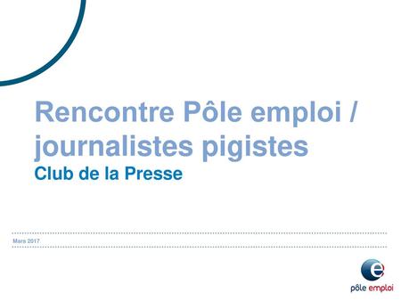 Rencontre Pôle emploi / journalistes pigistes Club de la Presse