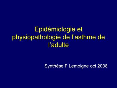 Epidémiologie et physiopathologie de l’asthme de l’adulte