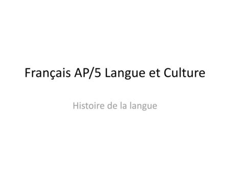 Français AP/5 Langue et Culture