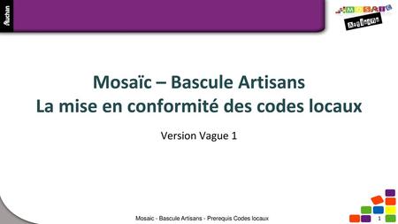Mosaïc – Bascule Artisans La mise en conformité des codes locaux