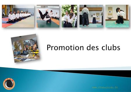 Promotion des clubs www.ffabaikido.fr.